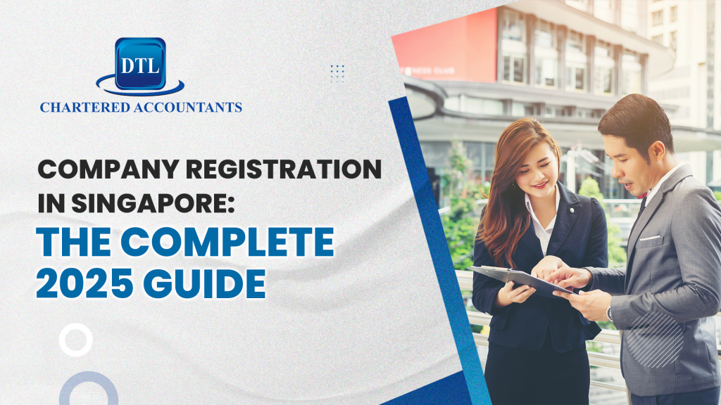 Company Registration in Singapore The Complete 2025 Guide