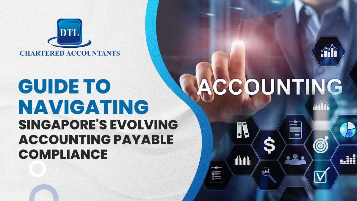 Guide To Navigating Singapore's Accounting Payable Compliance