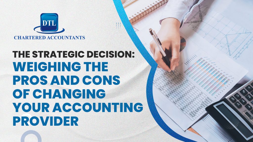 The Strategic Decision Weighing the Pros and Cons of Changing Your Accounting Provider