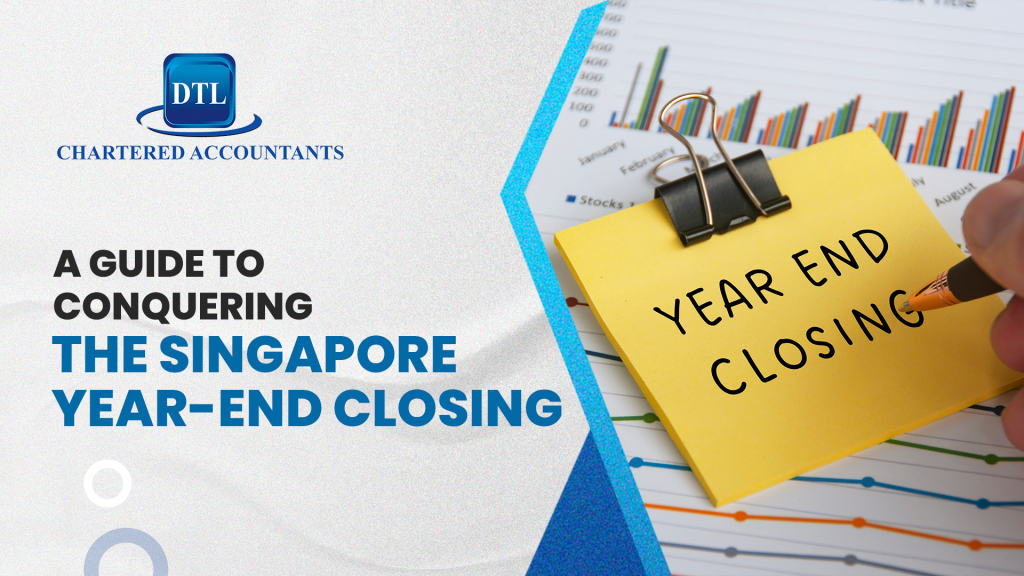 A Guide to Conquering the Singapore Year-End Closing